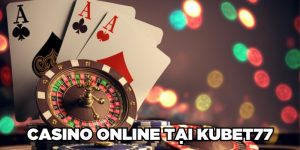 Casino online tại KUBET77