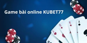 Tổng quan về sân chơi game bài online KUBET77