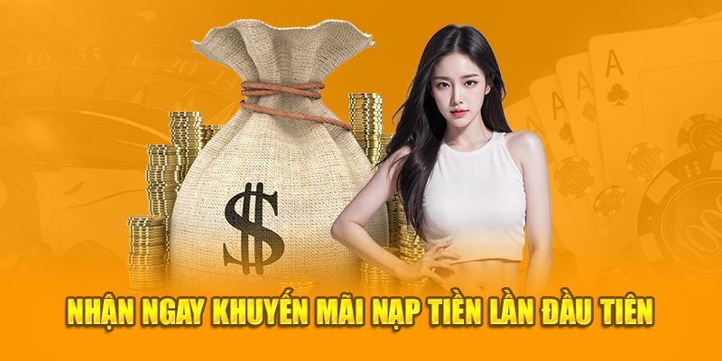 Nhận ngay khuyến mãi nạp tiền lần đầu tiên