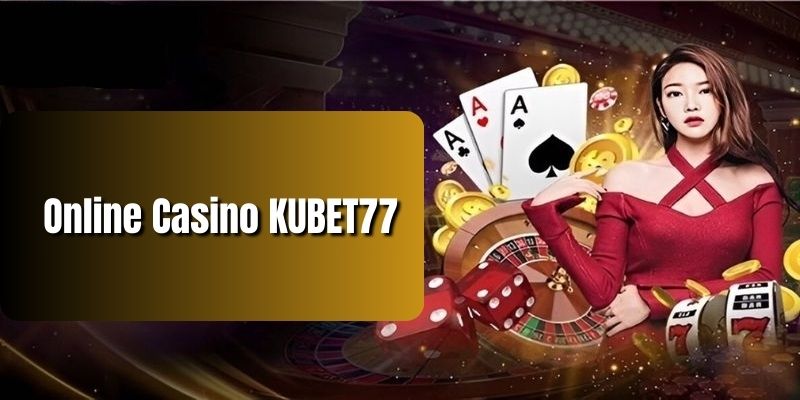 online casino KUBET77