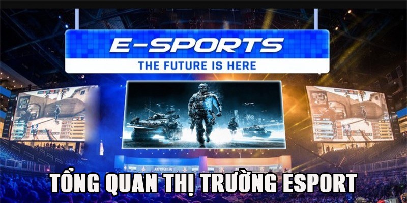 Sự tăng trưởng mạnh mẽ ấn tượng của esport